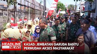 Kasad: Jembatan Garuda Bantu Permudah Akses Masyarakat