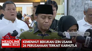 Kemenhut Bekukan Izin Usaha 26 Perusahaan Terkait Karhutla