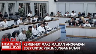 Kemenhut Maksimalkan Anggaran 2027 Untuk Perlindungan Hutan