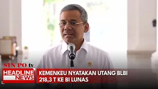 Kemenkeu Nyatakan Utang BLBI 218,3 T Ke BI Lunas