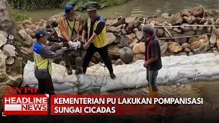 Kementerian PU Lakukan Pompanisasi Sungai Cicadas