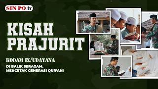 Kodam IX/Udayana - Di Balik Seragam, Mencetak Generasi Qur’ani | Kisah Prajurit