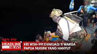KRI WSH-991 Evakuasi 11 Warga Papua Nugini Yang Hanyut