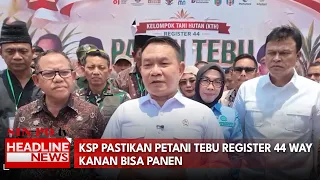 KSP Pastikan Petani Tebu Register 44 Way Kanan Bisa Panen