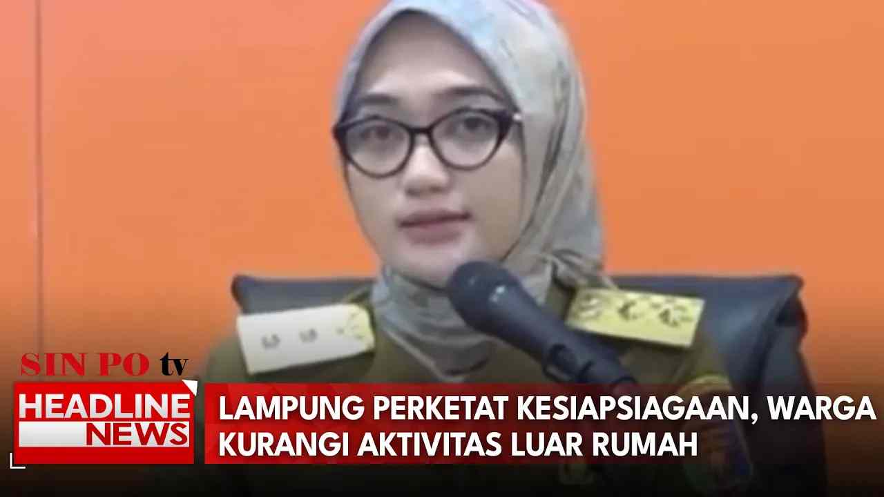 Lampung Perketat Kesiapsiagaan, Warga Kurangi Aktivitas Luar Rumah