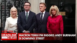 Macron Temui PM Inggris Andy Burnham Di Downing Street