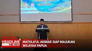 Mathla’ul Anwar Siap Majukan Wilayah Papua