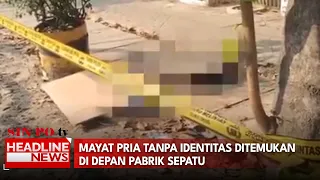 Mayat Pria Tanpa Identitas Ditemukan di Depan Pabrik Sepatu