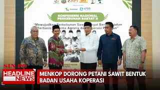 Menkop Dorong Petani Sawit Bentuk Badan Usaha Koperasi