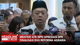 Menteri ATR/BPN Apresiasi DPR Finalisasi RUU Reforma Agraria