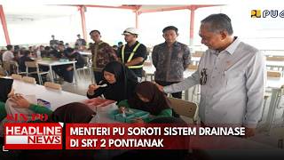 Menteri PU Soroti Sistem Drainase Di SRT 2 Pontianak