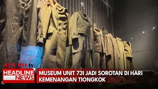 Museum Unit 731 Jadi Sorotan Di Hari Kemenangan Tiongkok