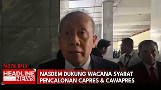 NasDem Dukung Wacana Syarat Pencalonan Capres & Cawapres