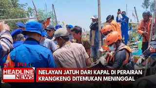Nelayan Jatuh Dari Kapal Di Perairan Krangkeng Ditemukan Meninggal