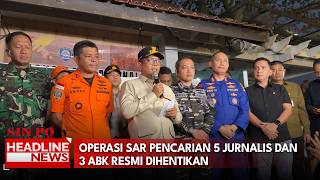 Operasi Sar Pencarian 5 Jurnalis dan 3 ABK Resmi Dihentikan