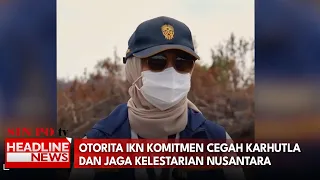 Otorita IKN Komitmen Cegah Karhutla Dan Jaga Kelestarian Nusantara