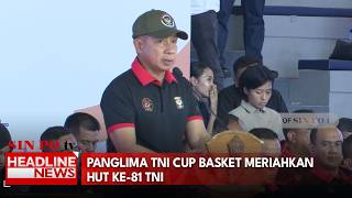 Panglima TNI Cup Basket Meriahkan HUT Ke-81 TNI