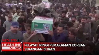 Pelayat Iringi Pemakaman Korban Serangan Di Iran