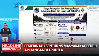 Pemerintah Bentuk 95 Masyarakat Peduli Api Tangani Karhutla