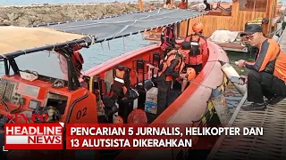 Pencarian 5 Jurnalis, Helikopter dan 13 Alutsista Dikerahkan