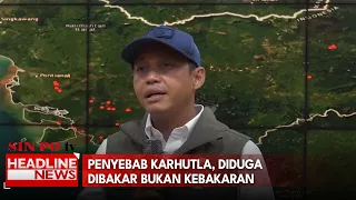 Penyebab Karhutla, Diduga Dibakar Bukan Kebakaran
