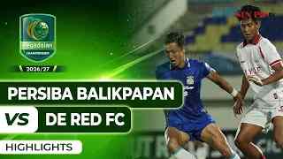 PERSIBA Balikpapan VS De Red FC - Highlights | Pegadaian Championship 2026/27 #Pekan3