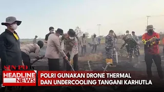 Polri Gunakan Drone Thermal dan Undercooling Tangani Karhutla