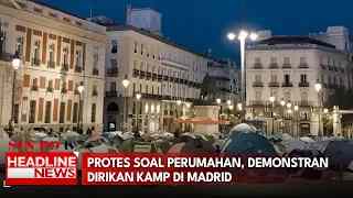 Protes Soal Perumahan,  Demonstran Dirikan Kamp di Madrid