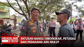 Ratusan Bangli Dibongkar, Petugas dan Pedagang Adu Mulut