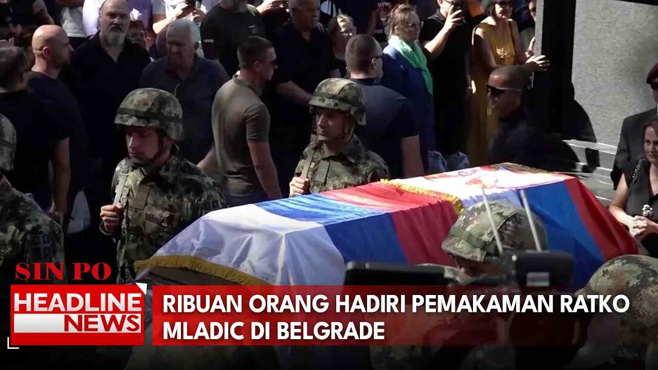 Ribuan Orang Hadiri Pemakaman Ratko Mladic di Belgrade