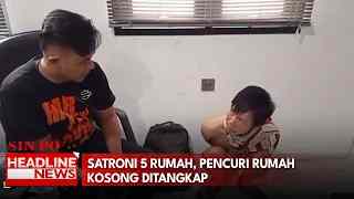 Satroni 5 Rumah, Pencuri Rumah Kosong Ditangkap