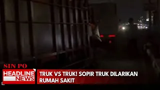 Truk VS Truk! Sopir Truk Dilarikan Ke Rumah Sakit