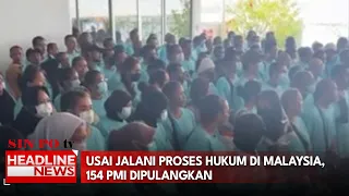 Usai Jalani Proses Hukum di Malaysia,154 PMI Dipulangkan