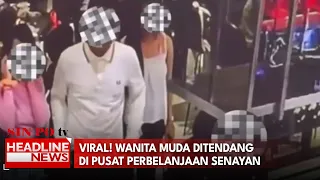Viral! Wanita Muda Ditendang Di Pusat Perbelanjaan Senayan