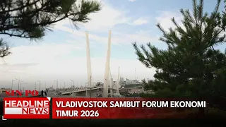 Vladivostok Sambut Forum Ekonomi Timur 2026