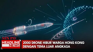 2000 Drone Hibur Warga Hong Kong Dengan Tema Luar Angkasa