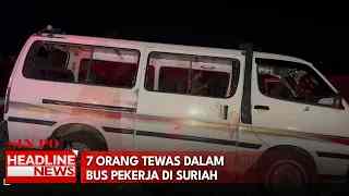 7 Orang Tewas Dalam Penembakan Bus Pekerja Di Suriah