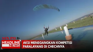 Aksi Menegangkan Kompetisi Paralayang di Chechnya