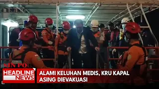 Alami Keluhan Medis, Kru Kapal Asing Dievakuasi