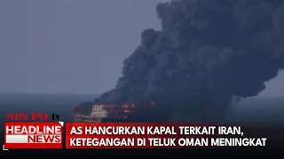 AS Hancurkan Kapal Terkait Iran, Ketegangan Di Teluk Oman Meningkat