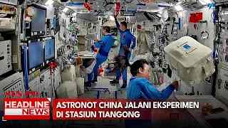 Astronot China Jalani Eksperimen Di Stasiun Tiangong