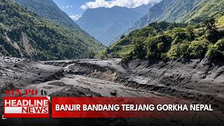 Banjir Bandang Terjang Gorkha Nepal