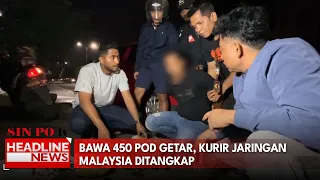 Bawa 450 Pod Getar, Kurir Jaringan Malaysia Ditangkap
