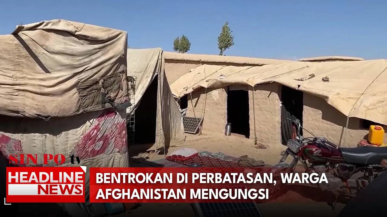 Bentrokan di Perbatasan, Warga Afghanistan Mengungsi