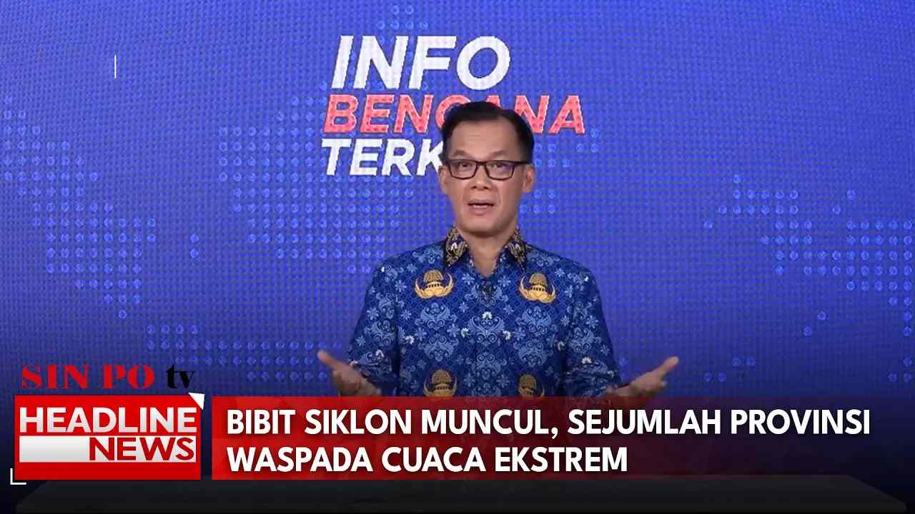 Bibit Siklon Muncul, Sejumlah Provinsi Waspada Cuaca Ekstrem