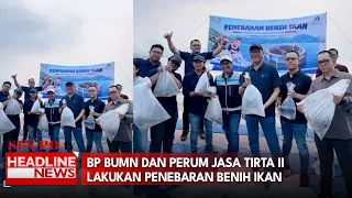 BP BUMN Dan Perum Jasa Tirta II Lakukan Penebaran Benih Ikan