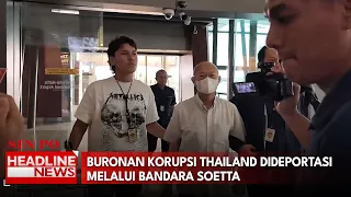 Buronan Korupsi Thailand Dideportasi Melalui Bandara Soetta