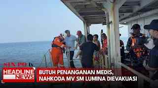 Butuh Penanganan Medis, Nahkoda MV SM Lumina Dievakuasi