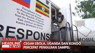 Cegah Ebola, Uganda Dan Kongo Percepat Pengujian Sampel