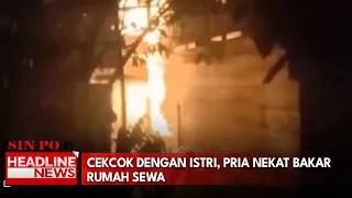 Cekcok Dengan Istri, Pria Nekat Bakar Rumah Sewa